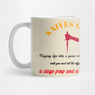 Knives Out Playing life Quotes Mug